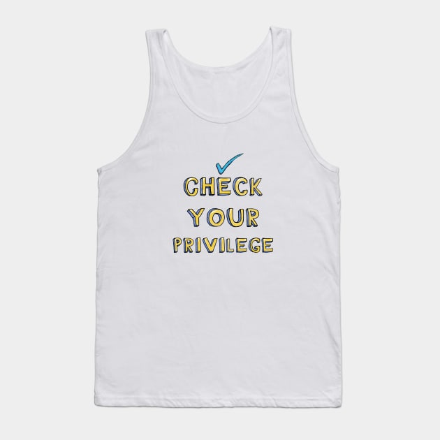 Check your privileges Tank Top by ChevereStuff